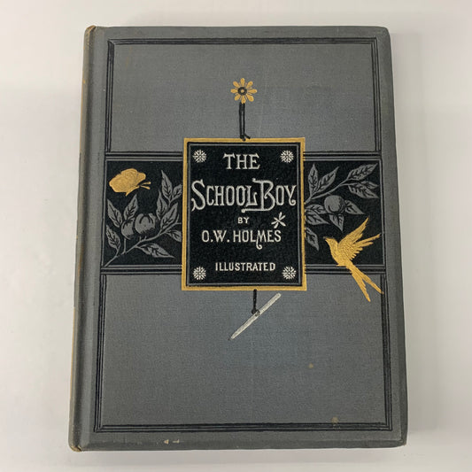 The School Boy - O. W. Holmes - 1st Edition - 1879