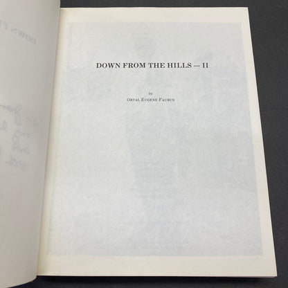 Down From the Hills, Two - Orwell Eugene Faubus - Signed - 1st Edition - 1985