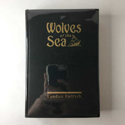 Wolves of the Sea - Randall Parrish - 1st Edition - 1918