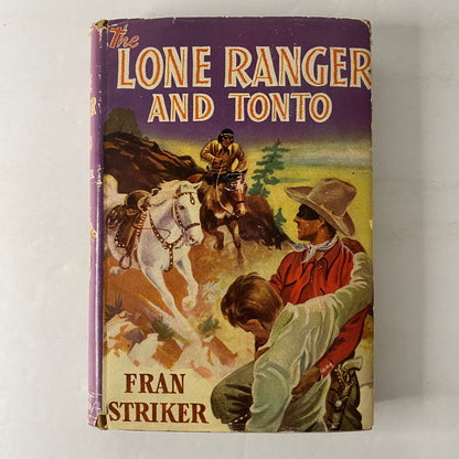 The Lone Ranger and Tonto - Fran Striker - Early Print - 1940