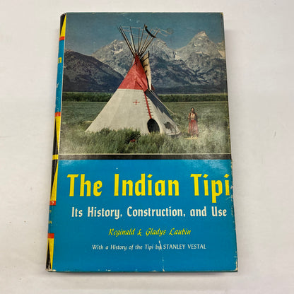 The Indian Tipi - Reginald and Gladys Laubin - 16th Print - Signed 2x - 1971