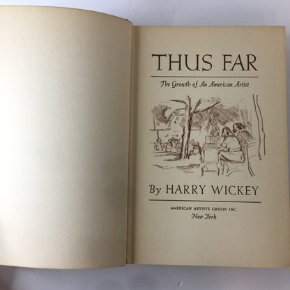 Thus Far - Harry Wickey - 1st Edition - Inscribed by Author - 1941