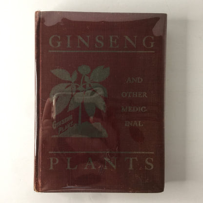 Ginseng and Other Medicinal Plants - A. R. Harding - 2nd Edition - 1908