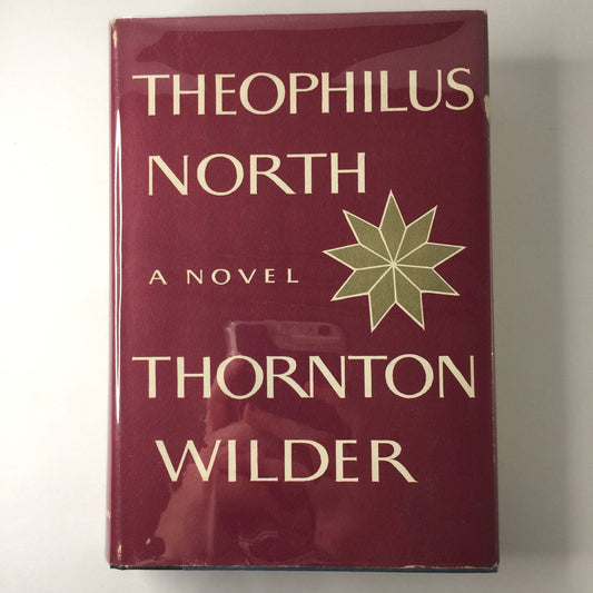 Theophilus North - Thornton Wilder - 1st Edition - 1973