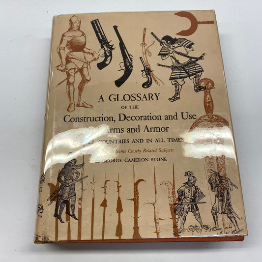 A Glossary of the Construction, Decoration and Use of Arms and Armor - George Cameron Stone - 1961