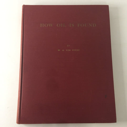 How Oil is Found - W. A. Ver Wiebe - 1951