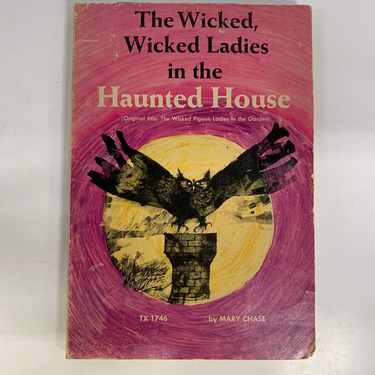 The Wicked Ladies in the Haunted House - Mary Chase - 1968