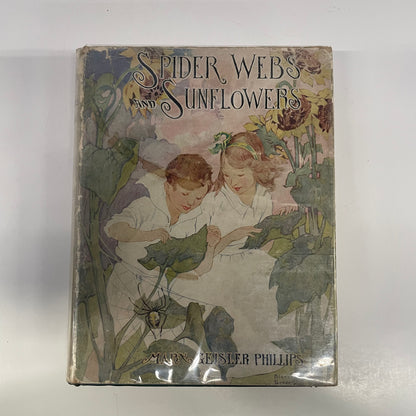 Spider Webs and Sunflowers - Mary Geisler Phillips - First Edition - 1928