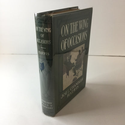 On the Wing of Occasions - Joel Chandler Harris - 1900