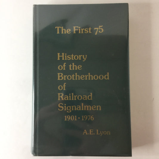 History of the Brotherhood of Railroad Signalmen - A. E. Lyon - 1976