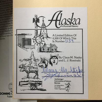 Alaska: A Pictorial History - Claus M. Naske and L. J. Rowinski - Special Edition - Signed - #1159/4500 - 1983