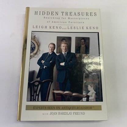 Hidden Treasures: Searching for Masterpieces of American Furniture - Leigh Keno and Leslie Keno - Signed 2x - 1st Edition - 2000