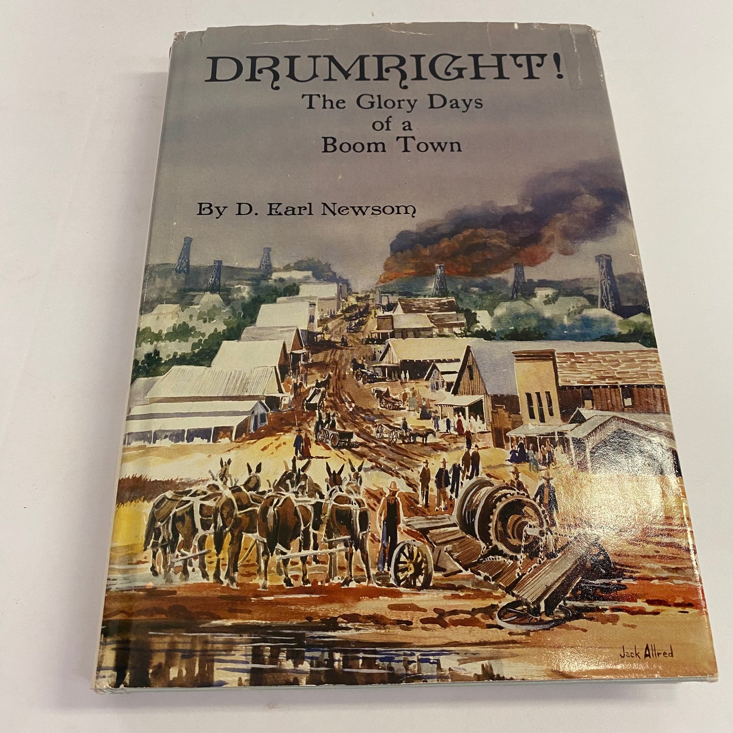 Drumright! the Glory Days of a Boom Town - D. Earl Newsom - Signed - 1985