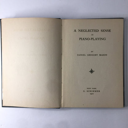 A Neglected Sense in Piano-Playing - Daniel Mason - 1912