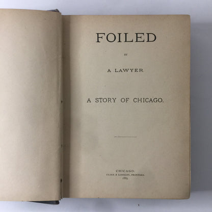 Foiled By A Lawyer: A Story of Chicago - Robert H. Cowdrey - 1885