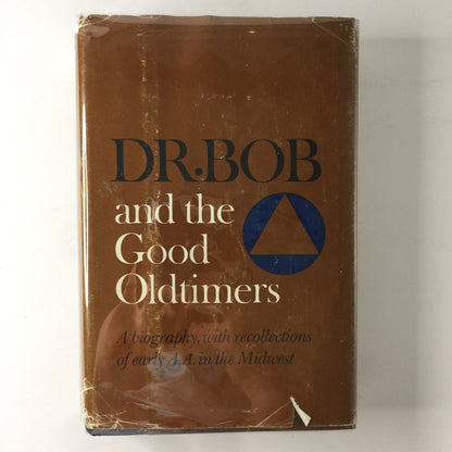 Dr. Bob and The Good Oldtimers - 1st Edition - 1st Printing - 1980