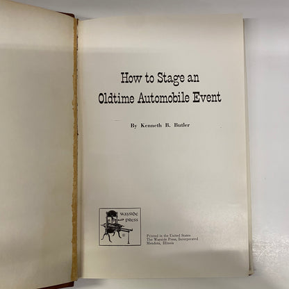 How to Stage an Oldtime Automobile Event - Kenneth B. Butler - 1st Edition - 1st Print - 1960