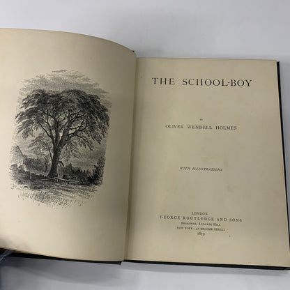 The School Boy - O. W. Holmes - 1st Edition - 1879