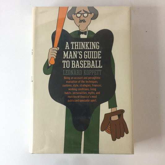 A Thinking Man’s Guide To Baseball - Leonard Koppett - 5th Printing - 1967