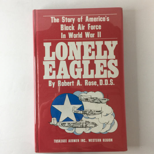 Lonely Eagles - Robert A. Rose - Signed 9x - 1999