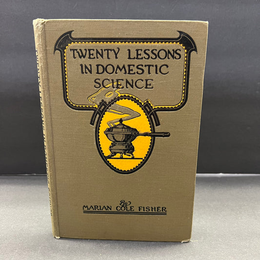 Twenty Lessons in Domestic Science - Marian Cole Fisher - 2nd Edition - 1916