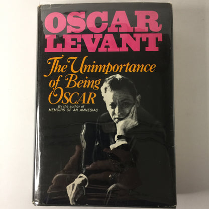 The Unimportance of Being Oscar - Oscar Levant - Signed - 1st Edition - 1968