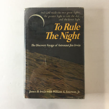 To Rule the Night - James B. Irwin and William A. Emerson - 1st Edition - 1973