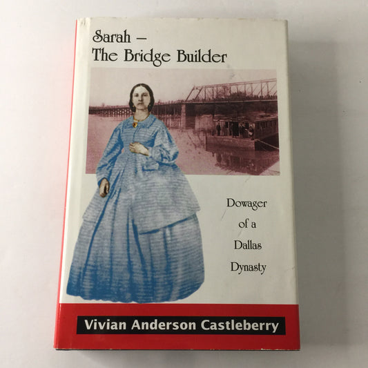 Sarah: The Bridge Builder - V. A. Castleberry - Signed - 2004