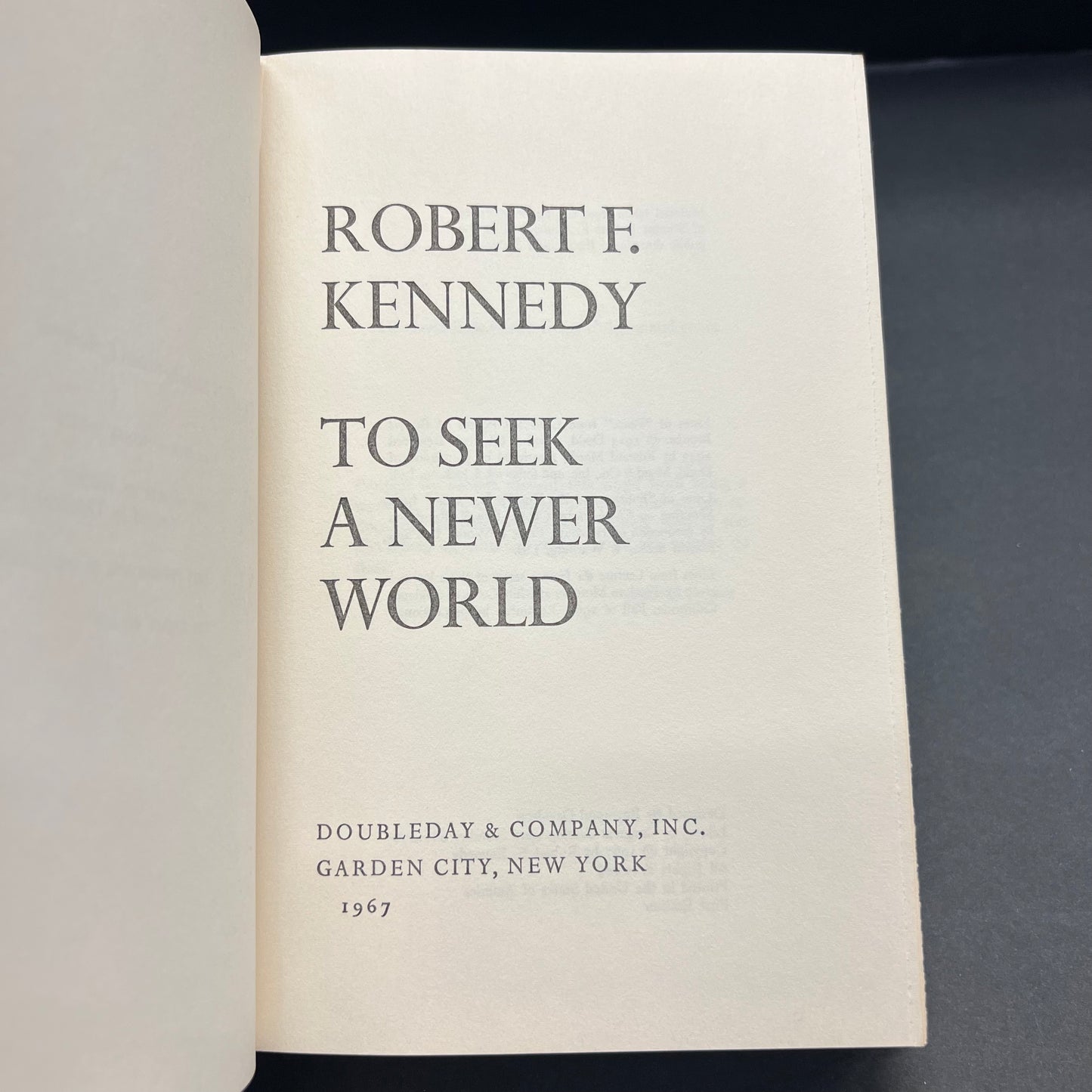 To Seek A Newer World - Robert F. Kennedy - First Edition - 1967