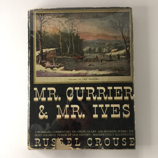 Mr. Currier and Mr. Ives - Russel Crouse - 1930