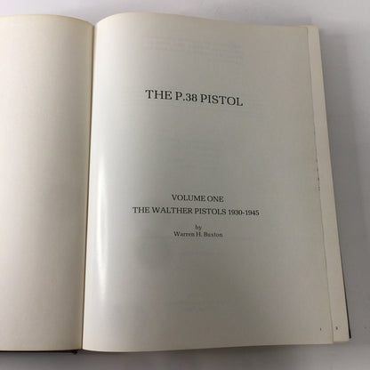 The P. 38 Pistol - Warren H. Buxton - 1st Edition - Vol. 1 - 1978