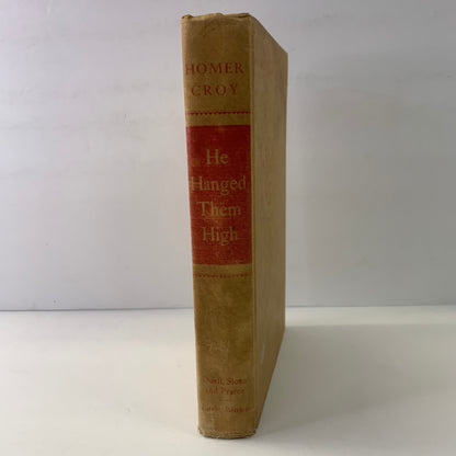 He Hanged Them High - Homer Croy - 1st Edition - 1952