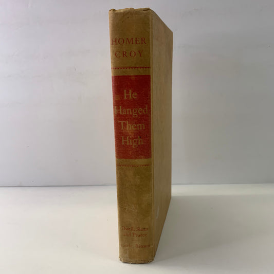 He Hanged Them High - Homer Croy - 1st Edition - 1952