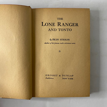 The Lone Ranger and Tonto - Fran Striker - Early Print - 1940