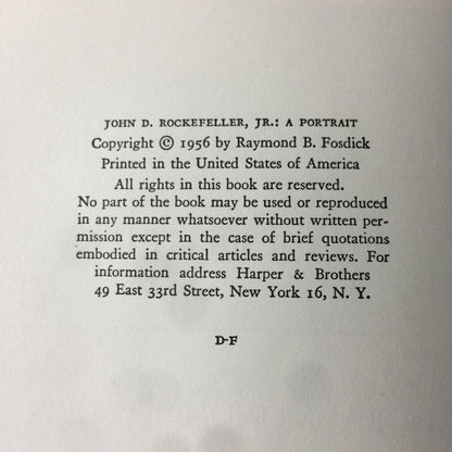 John D. Rockefeller, Jr.: A Portrait - Raymond B. Fosdick - Note From Publisher Included - 1956