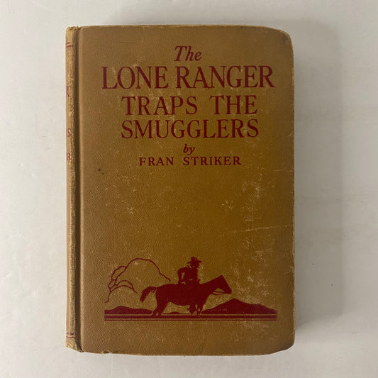 The Lone Ranger Traps the Smugglers - Fran Striker - Reprint - 1941