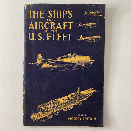 The Ships and Aircraft of the U. S. Fleet - James C. Fahey - 1945