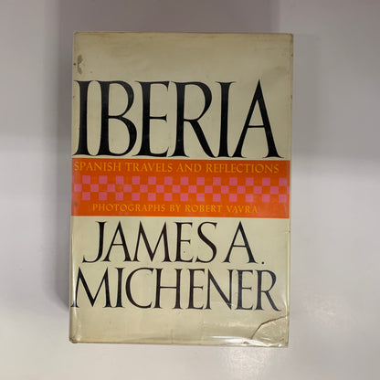 Iberia: Spanish Travels and Reflections - James A. Michener - 1st Edition - 1968