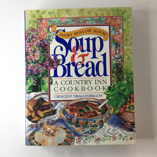 Soup and Bread: A Country Inn Cookbook - Crescent Dragonwagon - Signed - 1992