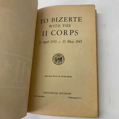 To Bizerte with the II Corps - Historical Division: U. S. War Department - 1943