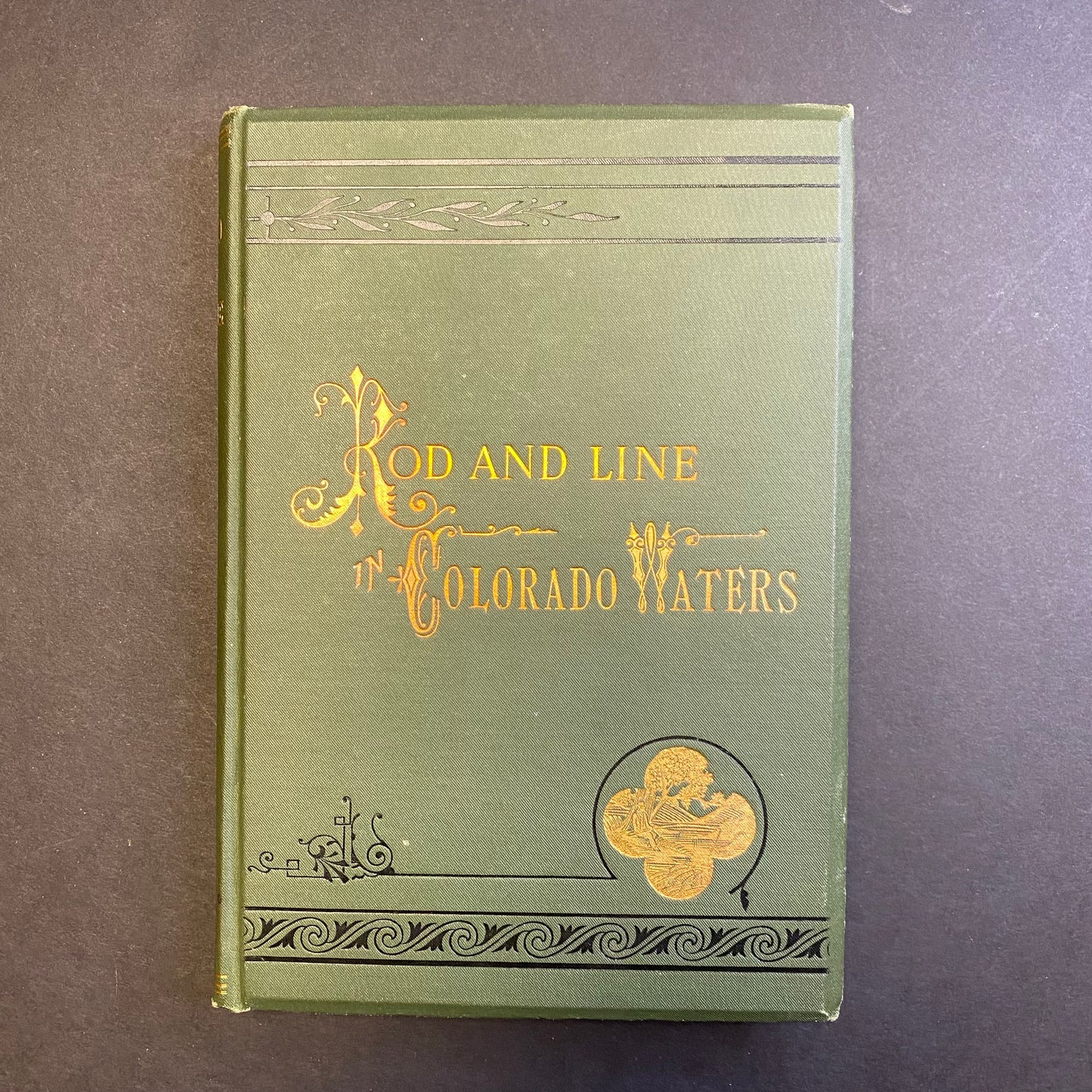 Rod and Line In Colorado Waters - L. B. France - 1st Edition - 1884