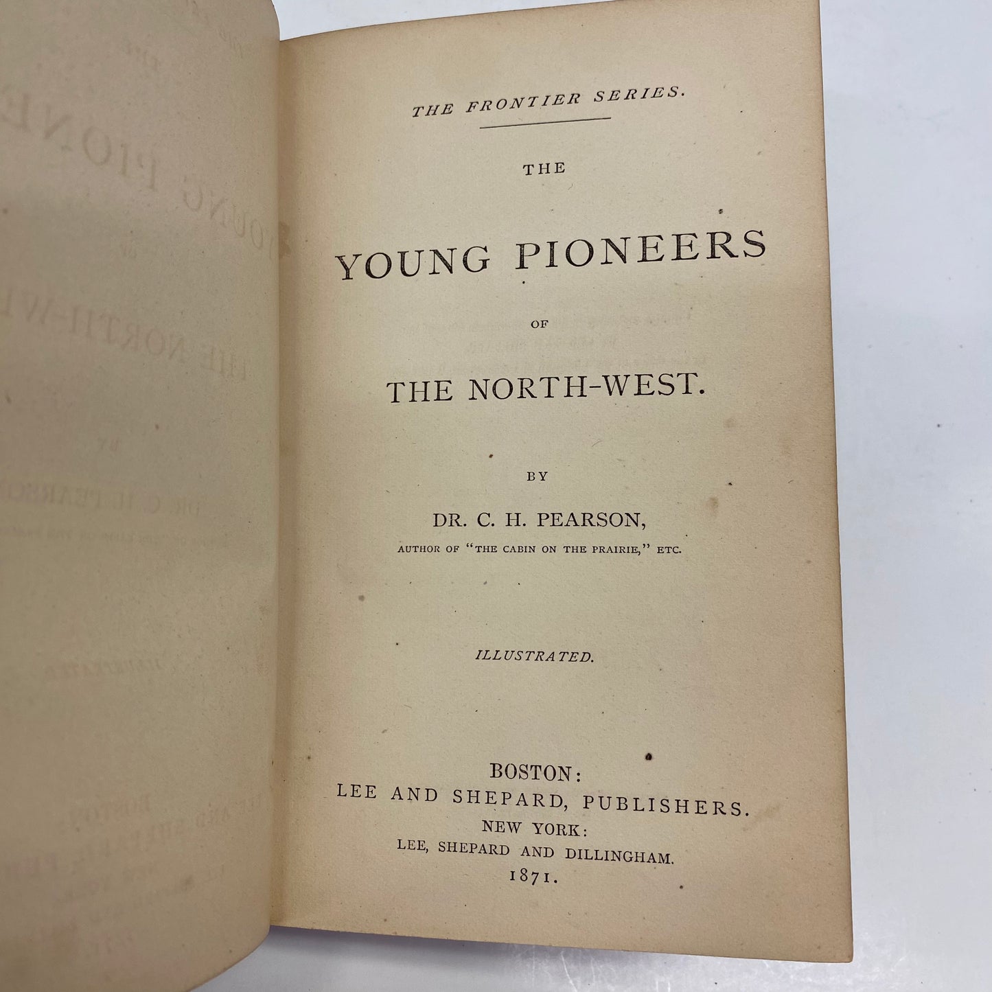 The Young Pioneers of the North-West - Dr. C.H. Pearson - 1871