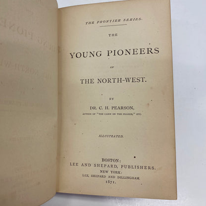 The Young Pioneers of the North-West - Dr. C.H. Pearson - 1871