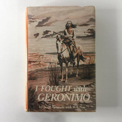 I Fought with Geronimo - Jason Betzinez - 1st Edition - 1954