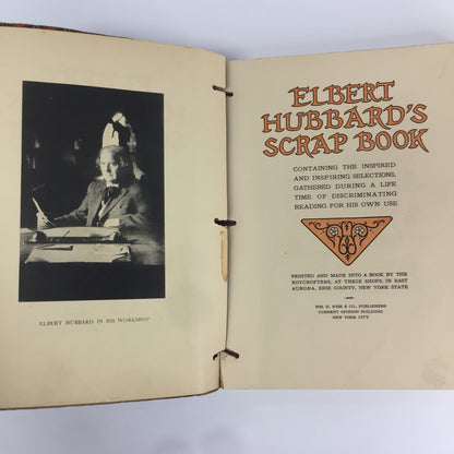 Elbert Hubbard’s Scrap Book - Elbert Hubbard - Printed by Roycrofters - 1923