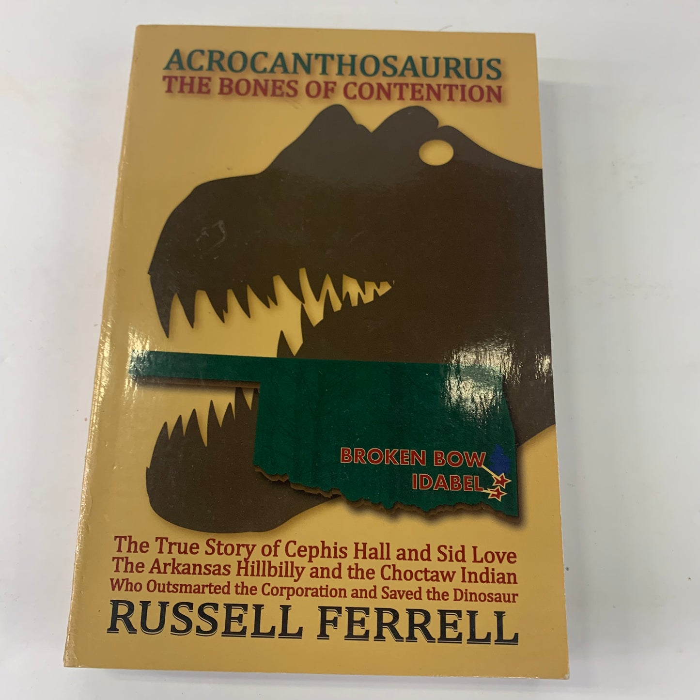 Acrocanthosaurus The Bones of Contention - Russell Ferrell - 2011