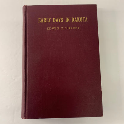 Early Days In Dakota - Edwin C. Torrey - 1925