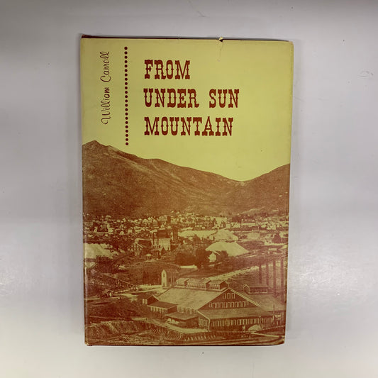 From Under Sun Mountain - William Carroll - Signed - 1961