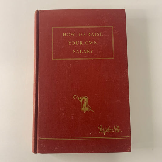 How To Raise Your Own Salary - Napoleon Hill - Signed - 1st Edition - Scarce - 1953