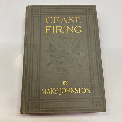 Cease Firing - Mary Johnston - 1st Edition - 1912